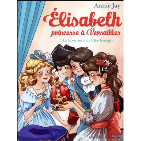 ELISABETH - LA COURONNE DE CHARLEMAGNE - TOME 7