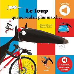 LE LOUP QUI NE VOULAIT PLUS MARCHER