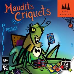 MAUDITS CRIQUETS