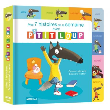 MES 7 HISTOIRES DE LA SEMAINE AVEC P'TIT LOUP (NOUVELLE EDITION)