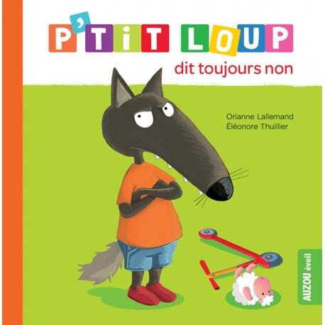 P'TIT LOUP DIT TOUJOURS NON (NE)